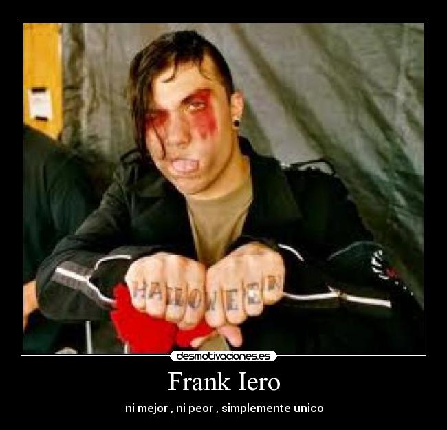 Frank Iero - ni mejor , ni peor , simplemente unico