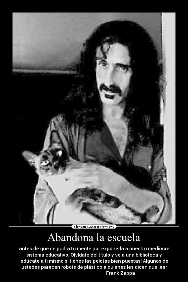 carteles escuela clanzappa decima cita frank zappa desmotivaciones