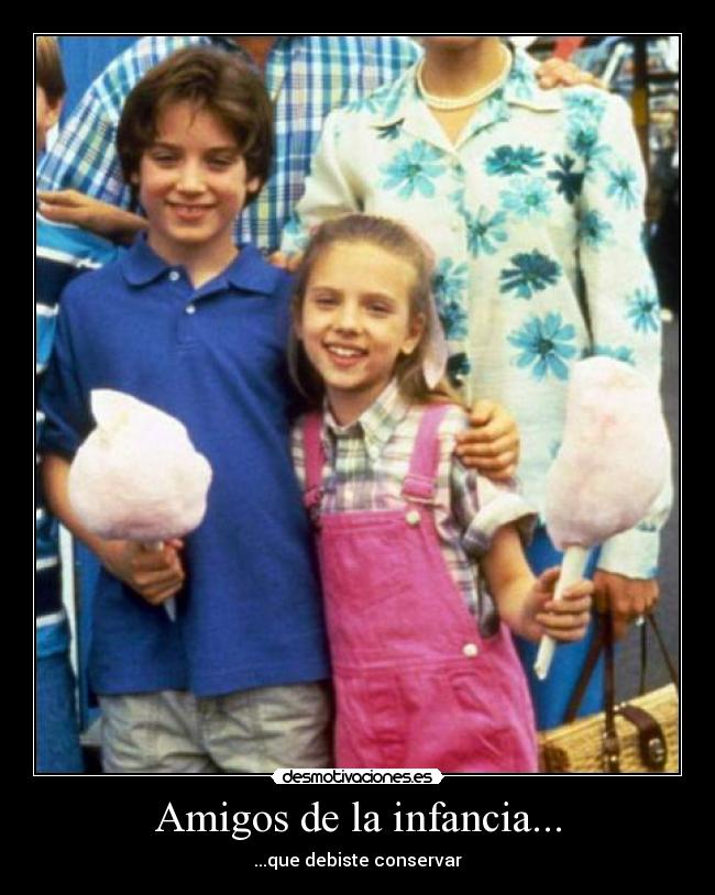 Amigos de la infancia... -