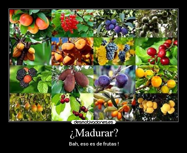 ¿Madurar? - 