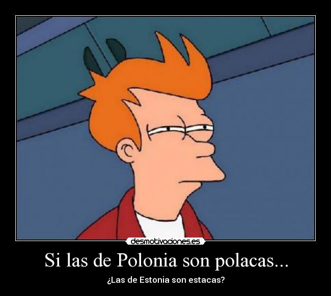 Si las de Polonia son polacas... - 