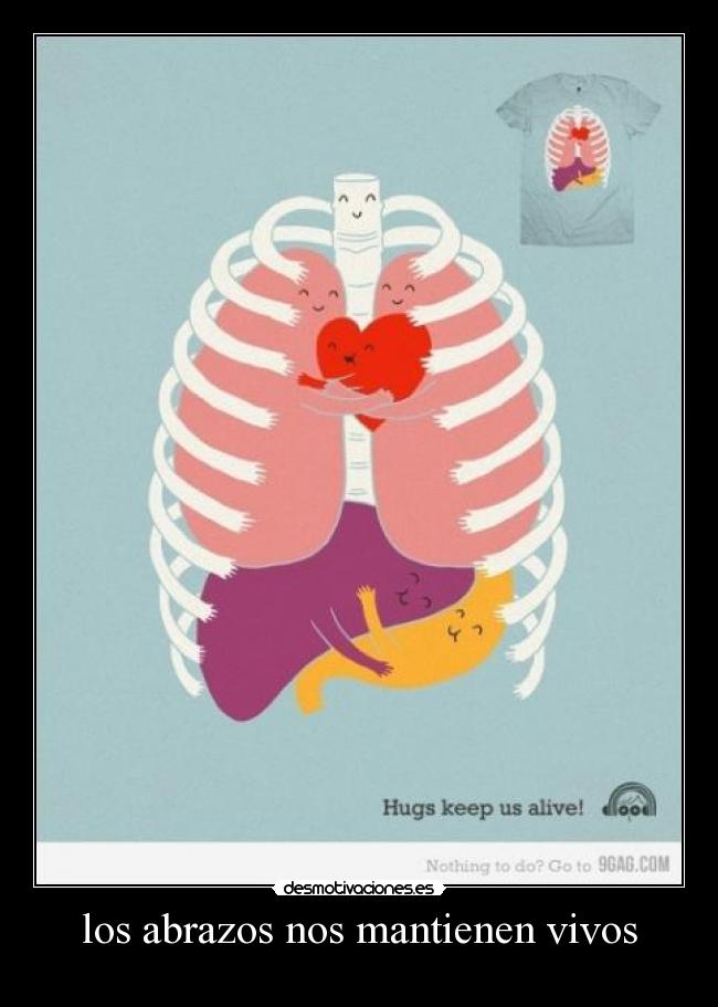 los abrazos nos mantienen vivos -