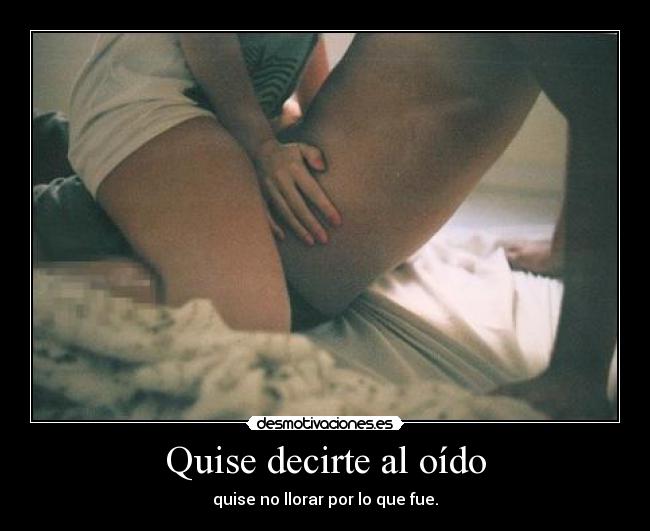 Quise decirte al oído - 