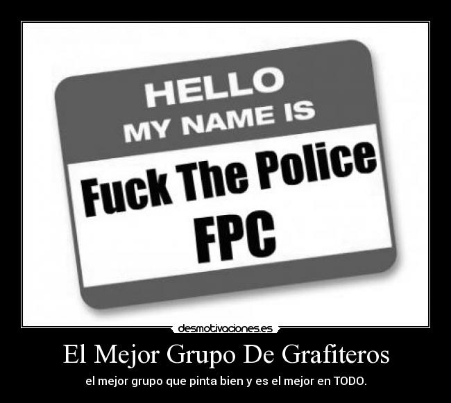 El Mejor Grupo De Grafiteros - el mejor grupo que pinta bien y es el mejor en TODO.