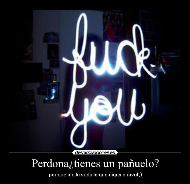 carteles fuck you desmotivaciones