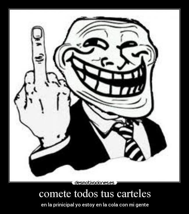 comete todos tus carteles - 