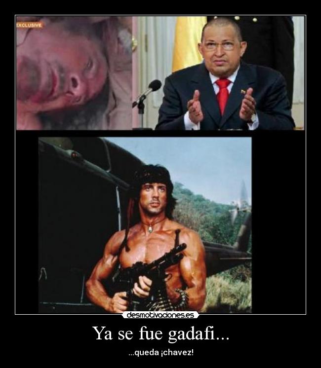 carteles muerte gadafi libia eta chavez rambo venezuela desmotivaciones