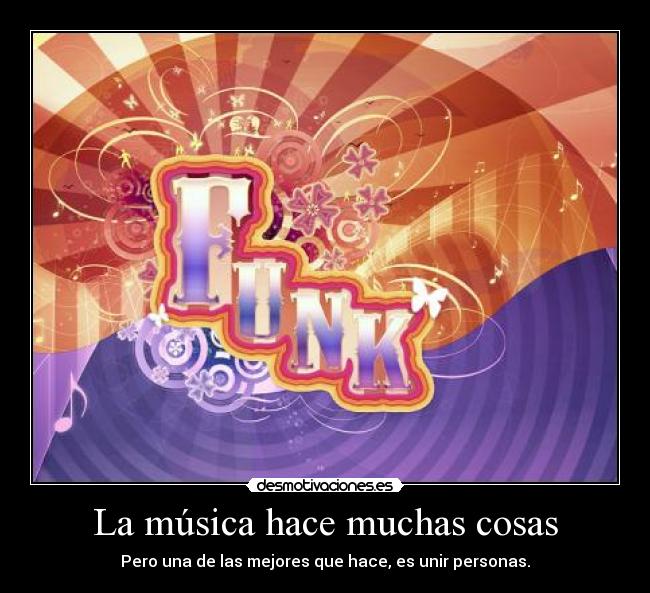 La música hace muchas cosas -