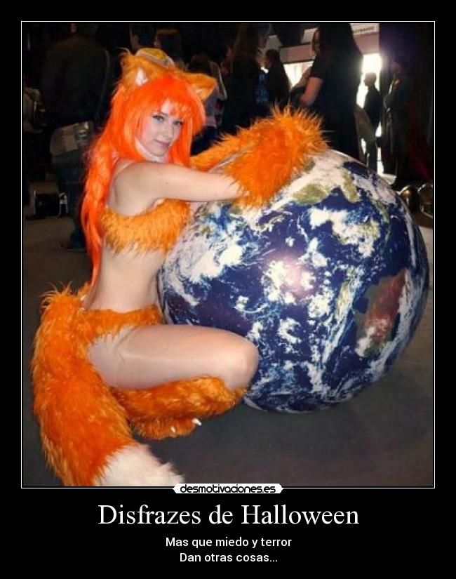 Disfrazes de Halloween - Mas que miedo y terror
Dan otras cosas...