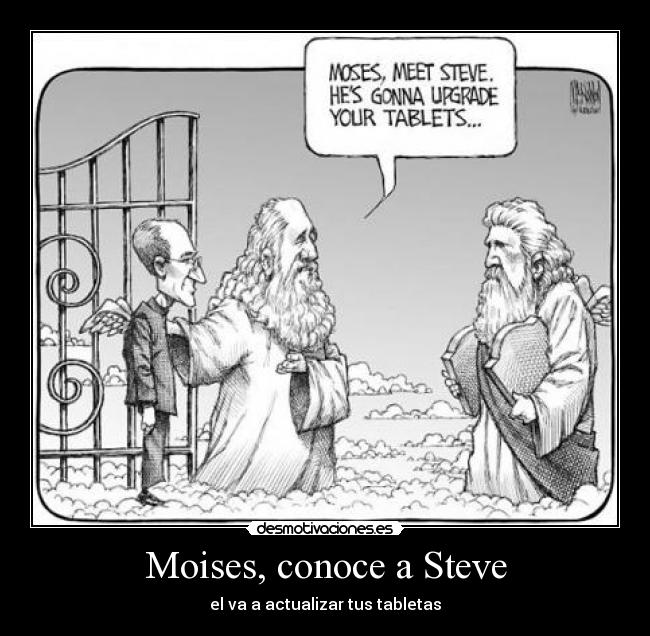 Moises, conoce a Steve - el va a actualizar tus tabletas