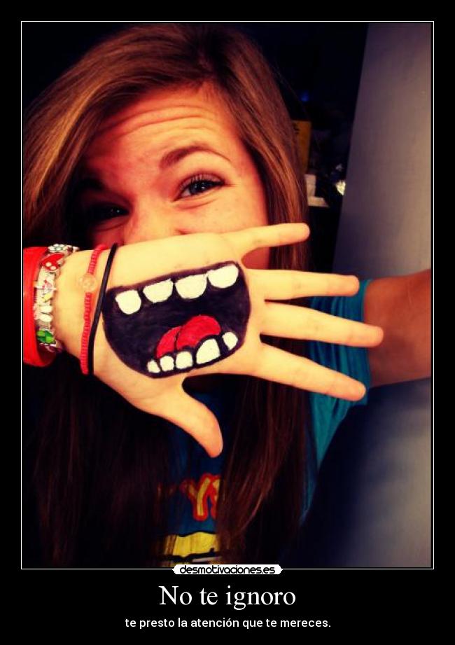 No te ignoro -