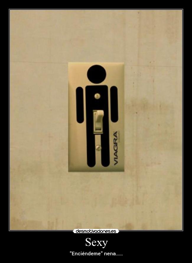 Sexy - Enciéndeme nena......