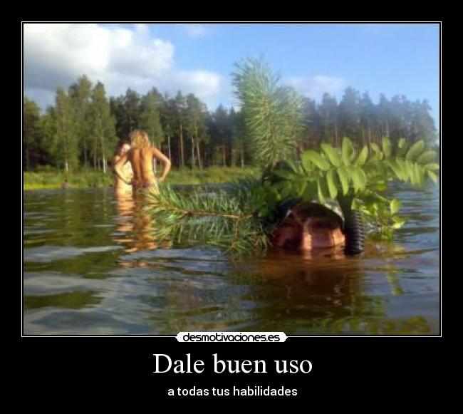 Dale buen uso -