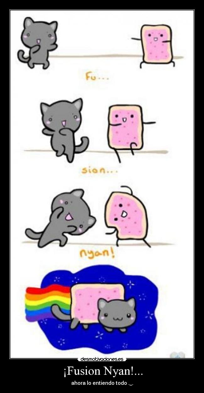¡Fusion Nyan!... - ahora lo entiendo todo ._.