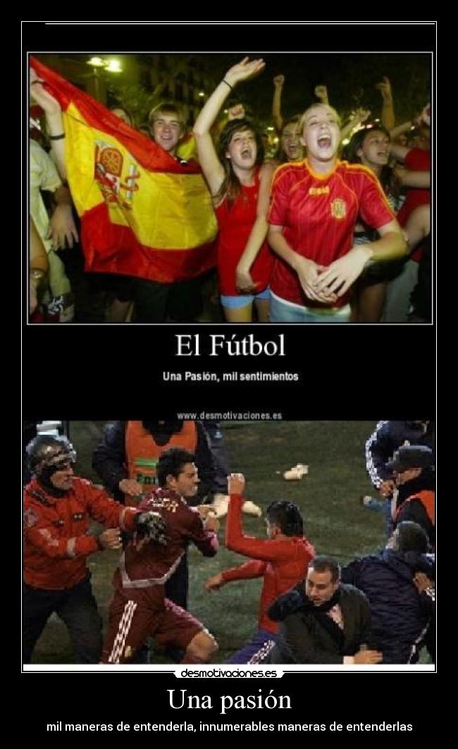 Una pasión - mil maneras de entenderla, innumerables maneras de entenderlas