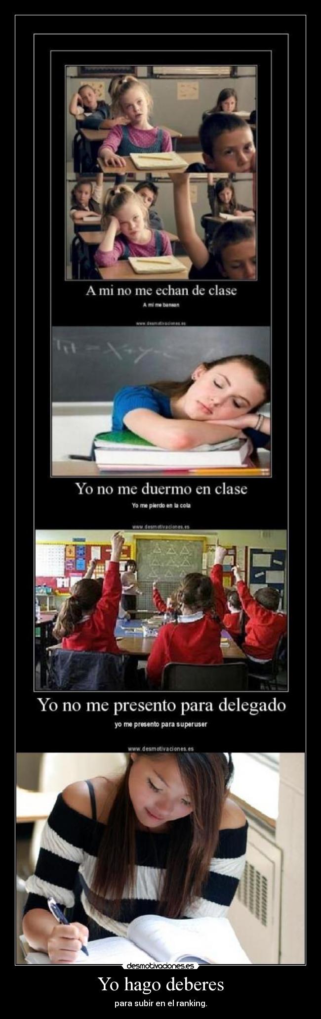 Yo hago deberes - para subir en el ranking.