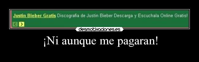 ¡Ni aunque me pagaran! - 