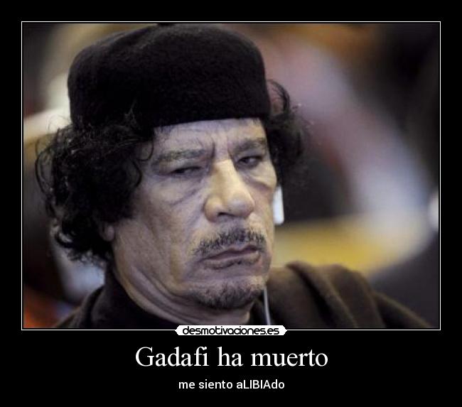 Gadafi ha muerto -