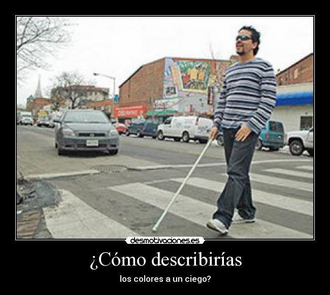 ¿Cómo describirías -