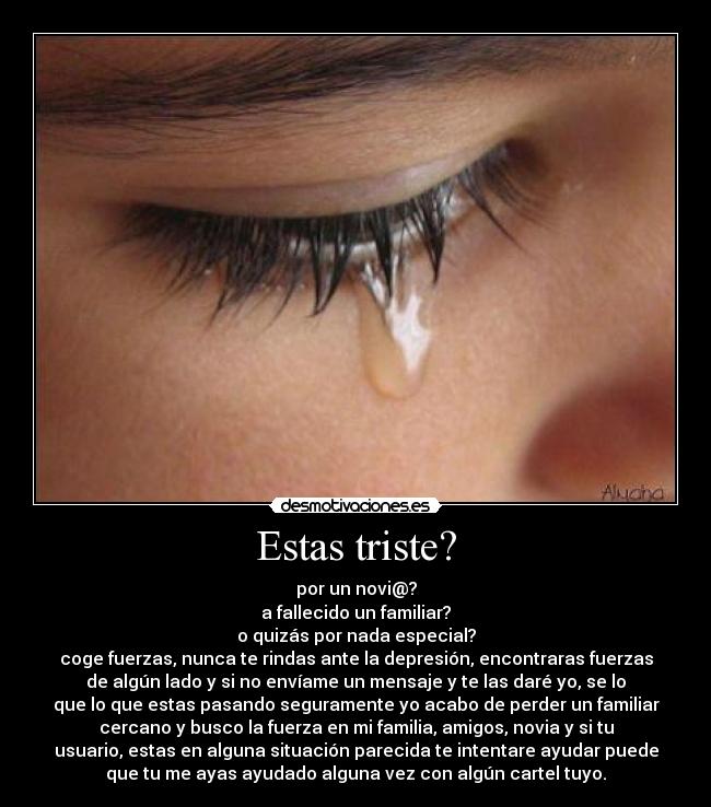 Estas triste? -