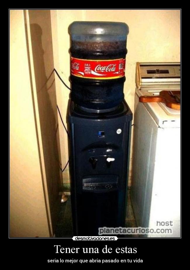 Tener una de estas - seria lo mejor que abria pasado en tu vida