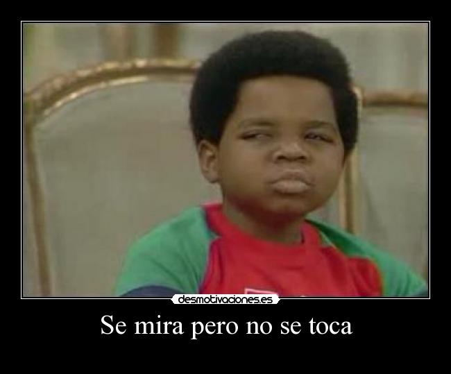 Se mira pero no se toca -