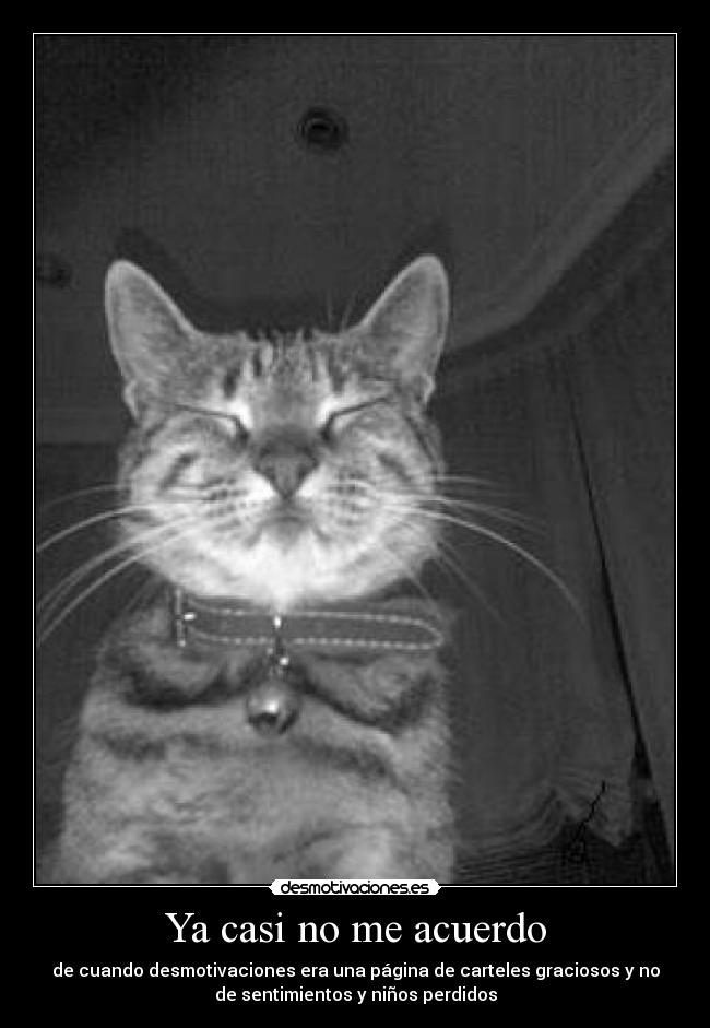 Ya casi no me acuerdo -