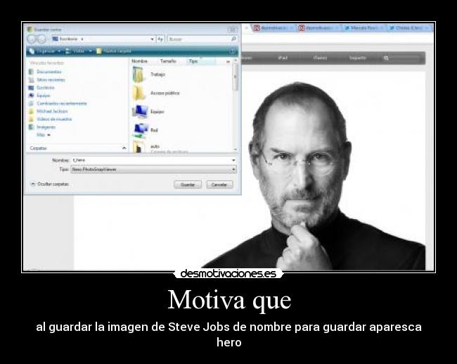 Motiva que - al guardar la imagen de Steve Jobs de nombre para guardar aparesca hero