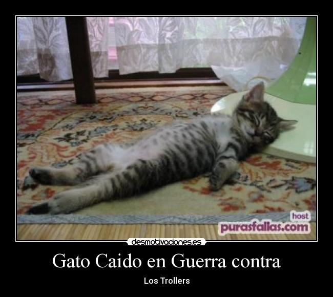 Gato Caido en Guerra contra - Los Trollers