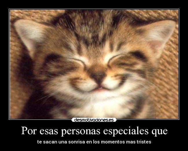 Por esas personas especiales que -