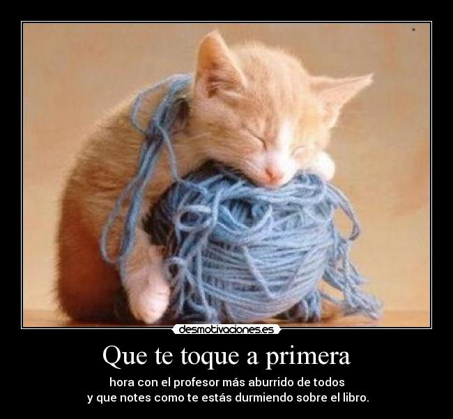 Que te toque a primera - 