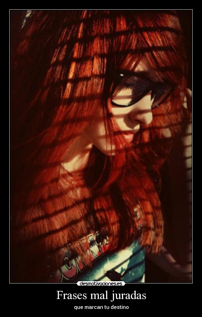 Frases mal juradas - que marcan tu destino