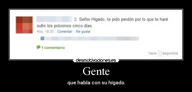 Gente - que habla con su hígado.