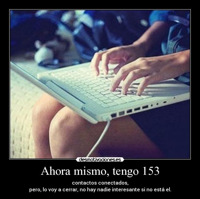 Ahora mismo, tengo 153 - 