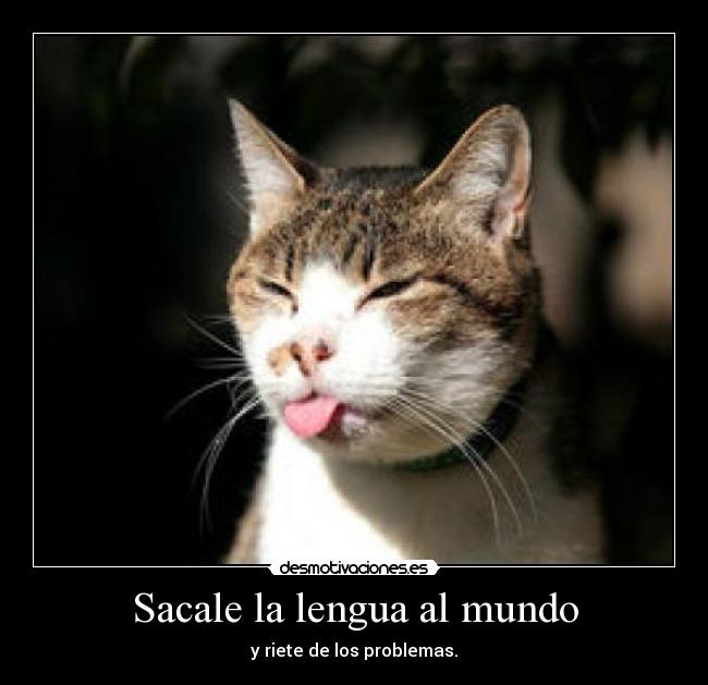Sacale la lengua al mundo - 
