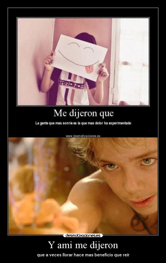 Y ami me dijeron -