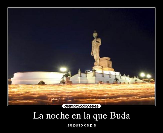 La noche en la que Buda - se puso de pie