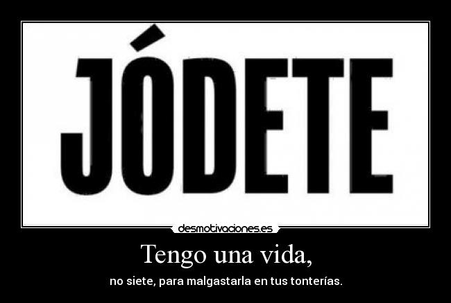 carteles vida pudrete desmotivaciones