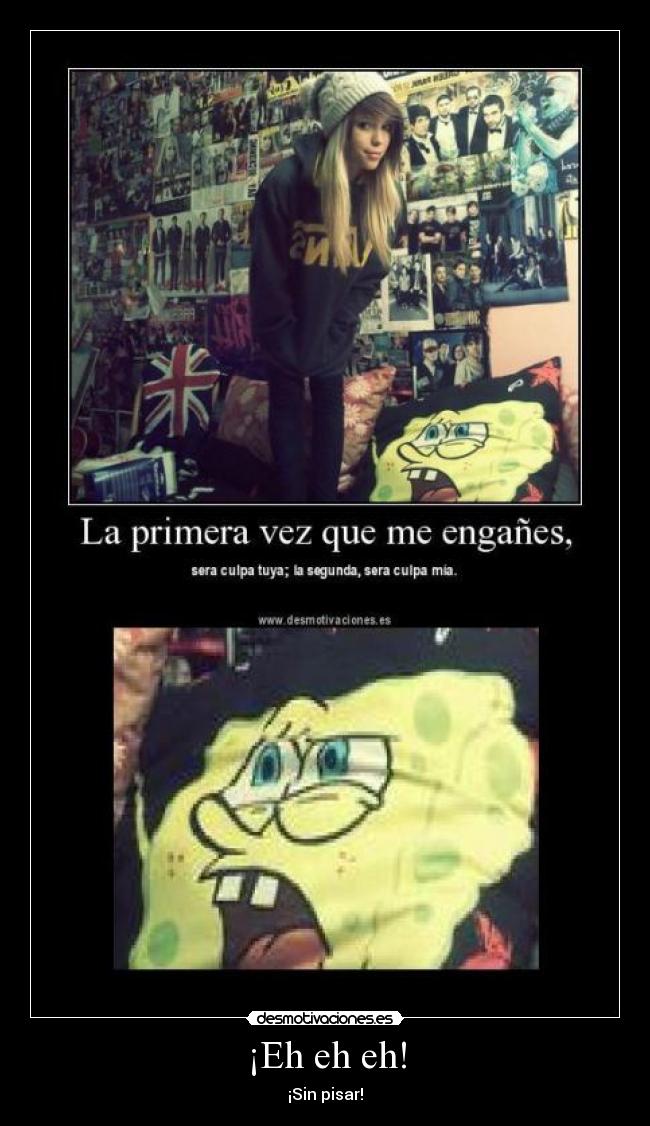 ¡Eh eh eh! - ¡Sin pisar!