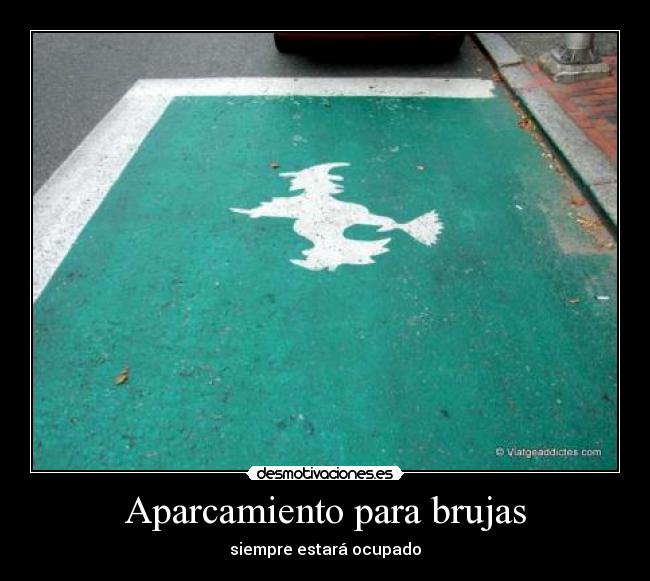 Aparcamiento para brujas - siempre estará ocupado