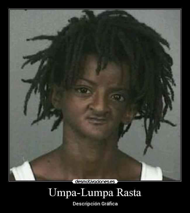 Umpa-Lumpa Rasta - Descripción Gráfica