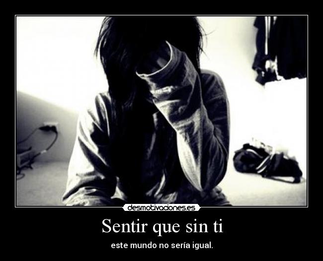 Sentir que sin ti - 