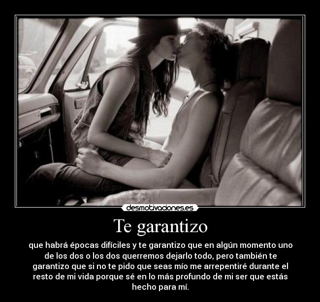 Te garantizo -
