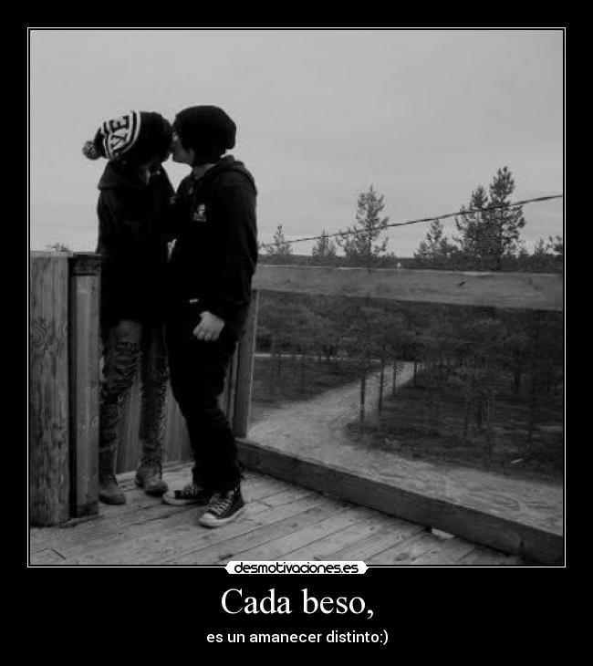 Cada beso, - es un amanecer distinto:)