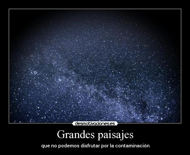 Grandes paisajes - que no podemos disfrutar por la contaminación