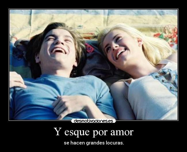 Y esque por amor -