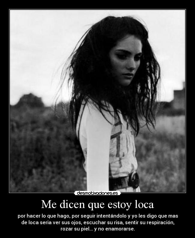 Me dicen que estoy loca - 