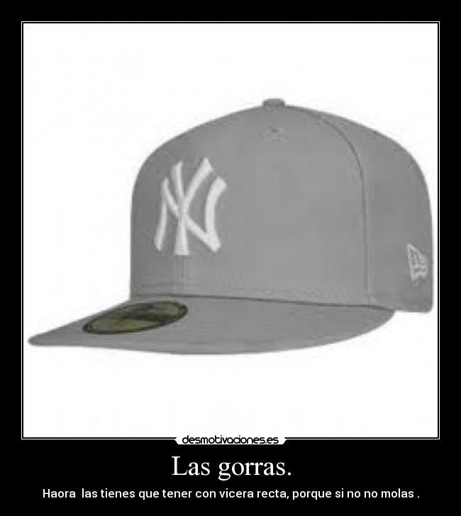Las gorras. -