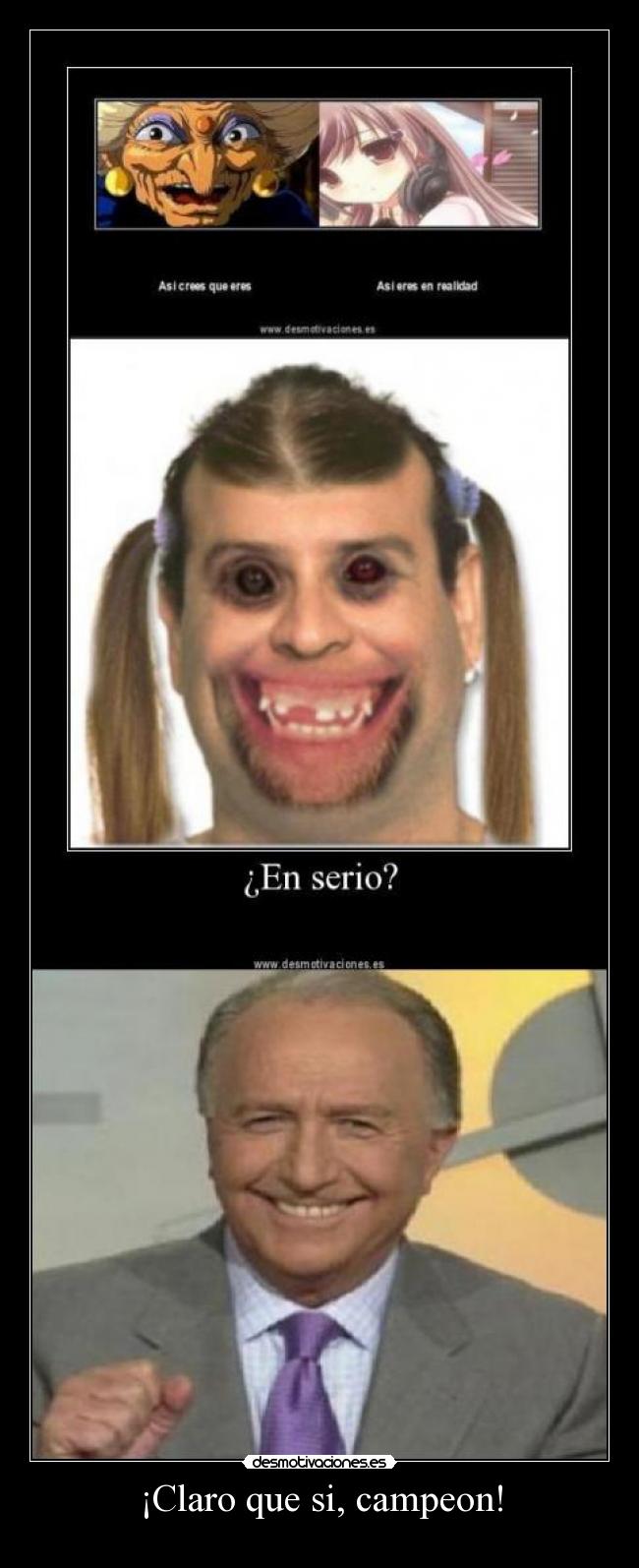 ¡Claro que si, campeon! -