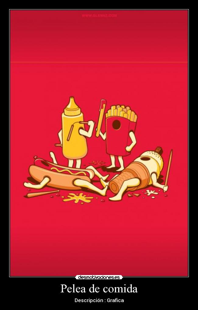 carteles comida pelea comida descripcion grafica jair desmotivaciones